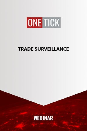 onetick-webinar-trade-surveillance