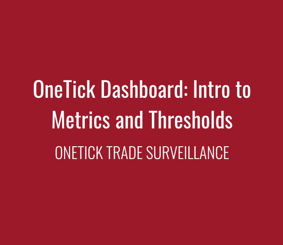 OneTick Dashboard Intro to Metrics and Thresholds